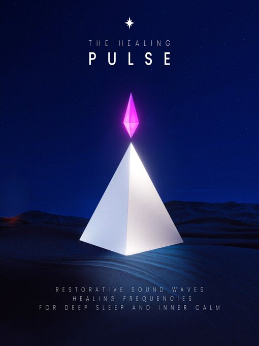 Cover image for The Healing Pulse--Restorative Sound Waves – Healing Frequencies for Deep Sleep and Inner Calm